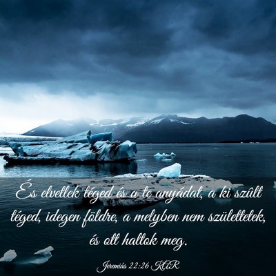 Picture 03 - Jeremiás 22:26 KAR - És elvetlek téged és a te anyádat, a ki - Bible Verse Picture