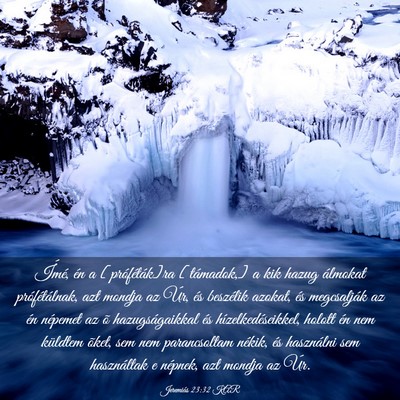 Picture 03 - Jeremiás 23:32 KAR - Ímé, én a [próféták]ra [támadok,] a kik - Bible Verse Picture