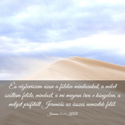 Picture 03 - Jeremiás 25:13 KAR - És végbeviszem azon a földön mindazokat, a - Bible Verse Picture