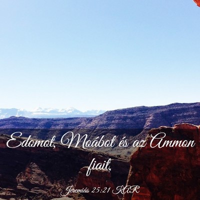 Picture 03 - Jeremiás 25:21 KAR - Edomot, Moábot és az Ammon - Bible Verse Picture