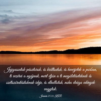 Picture 03 - Jeremiás 25:34 KAR - Jajgassatok pásztorok, és kiáltsatok, és - Bible Verse Picture