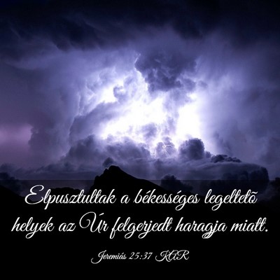 Picture 03 - Jeremiás 25:37 KAR - Elpusztultak a békességes legeltetõ helyek az - Bible Verse Picture