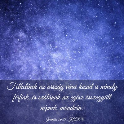 Picture 03 - Jeremiás 26:17 KAR - Felkelének az ország vénei közül is némely - Bible Verse Picture