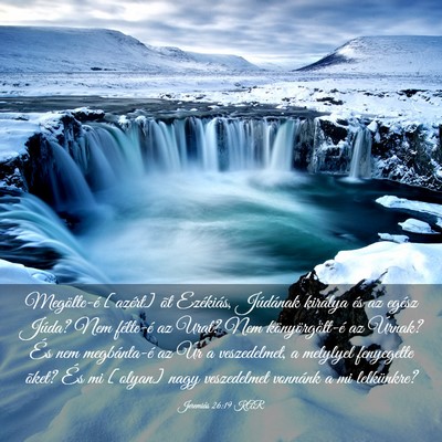 Picture 03 - Jeremiás 26:19 KAR - Megölte-é [azért] õt Ezékiás, Júdának - Bible Verse Picture