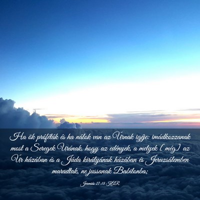 Picture 03 - Jeremiás 27:18 KAR - Ha õk próféták és ha nálok van az Úrnak - Bible Verse Picture