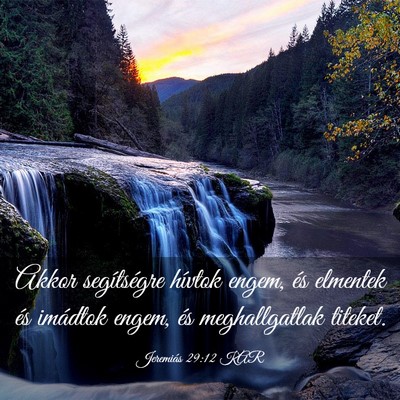 Picture 03 - Jeremiás 29:12 KAR - Akkor segítségre hívtok engem, és elmentek - Bible Verse Picture