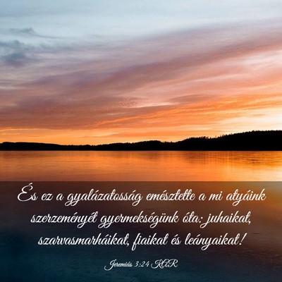 Picture 03 - Jeremiás 3:24 KAR - És ez a gyalázatosság emésztette a mi - Bible Verse Picture