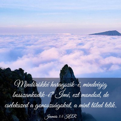 Picture 03 - Jeremiás 3:5 KAR - Mindörökké haragszik-é, mindvégig - Bible Verse Picture