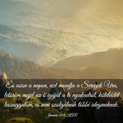 Picture 03 - Jeremiás 30:8 KAR - És azon a napon, azt mondja a Seregek Ura, - Bible Verse Picture