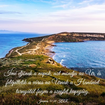 Picture 03 - Jeremiás 31:38 KAR - Ímé eljõnek a napok, azt mondja az Úr, és - Bible Verse Picture