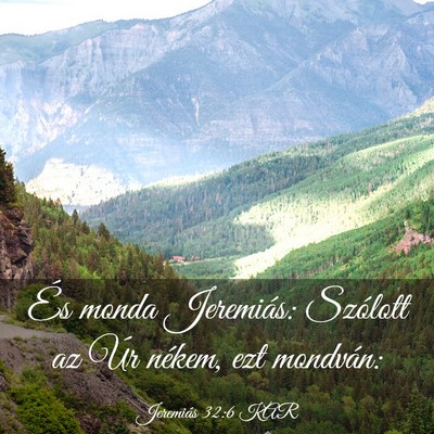 Picture 03 - Jeremiás 32:6 KAR - És monda Jeremiás: Szólott az Úr nékem, ezt - Bible Verse Picture