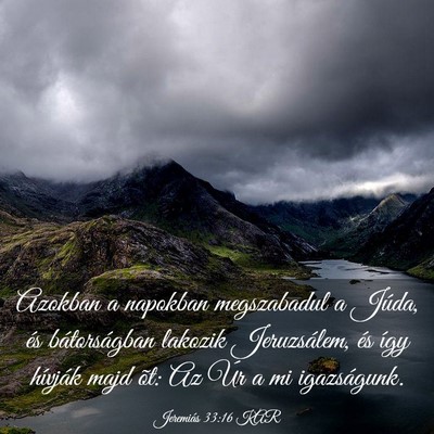 Picture 03 - Jeremiás 33:16 KAR - Azokban a napokban megszabadul a Júda, és - Bible Verse Picture