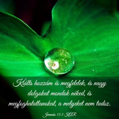 Picture 03 - Jeremiás 33:3 KAR - Kiálts hozzám és megfelelek, és nagy dolgokat - Bible Verse Picture