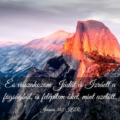 Picture 03 - Jeremiás 33:7 KAR - És visszahozom Júdát és Izráelt a - Bible Verse Picture