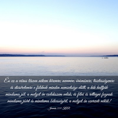Picture 03 - Jeremiás 33:9 KAR - És ez a város lészen nékem híremre, nevemre, - Bible Verse Picture