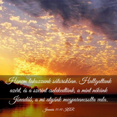 Picture 03 - Jeremiás 35:10 KAR - Hanem lakozzunk sátorokban. Hallgattunk azért, - Bible Verse Picture
