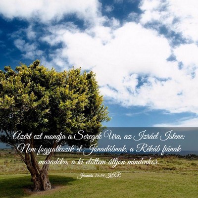 Picture 03 - Jeremiás 35:19 KAR - Azért ezt mondja a Seregek Ura, az Izráel - Bible Verse Picture