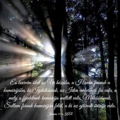 Picture 03 - Jeremiás 35:4 KAR - És bevivém õket az Úr házába, a Hanán - Bible Verse Picture