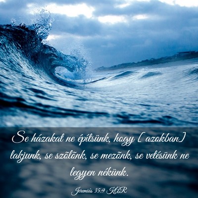 Picture 03 - Jeremiás 35:9 KAR - Se házakat ne építsünk, hogy [azokban] - Bible Verse Picture