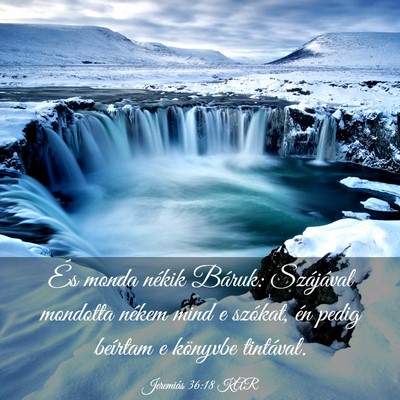 Picture 03 - Jeremiás 36:18 KAR - És monda nékik Báruk: Szájával mondotta - Bible Verse Picture