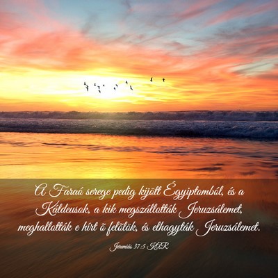 Picture 03 - Jeremiás 37:5 KAR - A Faraó serege pedig kijött Égyiptomból, és - Bible Verse Picture