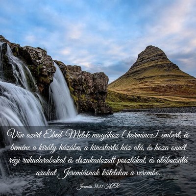 Picture 03 - Jeremiás 38:11 KAR - Võn azért Ebed-Melek magához [harmincz] - Bible Verse Picture