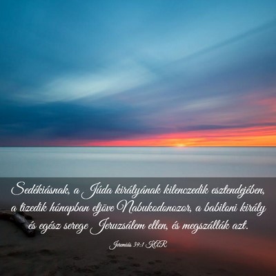 Picture 03 - Jeremiás 39:1 KAR - Sedékiásnak, a Júda királyának kilenczedik - Bible Verse Picture