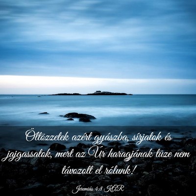 Picture 03 - Jeremiás 4:8 KAR - Öltözzetek azért gyászba, sírjatok és - Bible Verse Picture