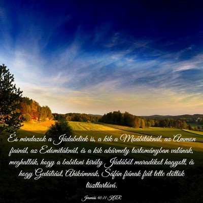 Picture 03 - Jeremiás 40:11 KAR - És mindazok a Júdabeliek is, a kik a - Bible Verse Picture
