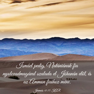 Picture 03 - Jeremiás 41:15 KAR - Ismáel pedig, Natániának fia nyolczadmagával - Bible Verse Picture