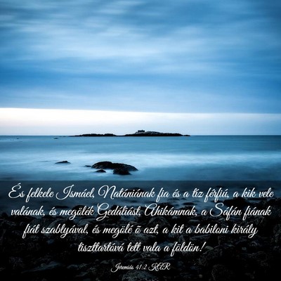 Picture 03 - Jeremiás 41:2 KAR - És felkele Ismáel, Natániának fia és a tíz - Bible Verse Picture