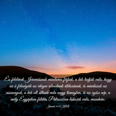 Picture 03 - Jeremiás 44:15 KAR - És felelének Jeremiásnak mindama férfiak, a - Bible Verse Picture