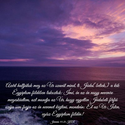 Picture 03 - Jeremiás 44:26 KAR - Azért halljátok meg az Úr szavát mind, ti - Bible Verse Picture