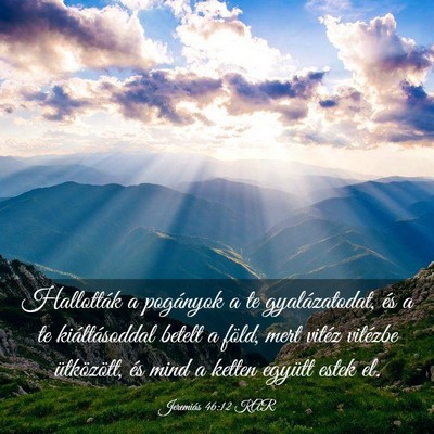 Picture 03 - Jeremiás 46:12 KAR - Hallották a pogányok a te gyalázatodat, és a - Bible Verse Picture