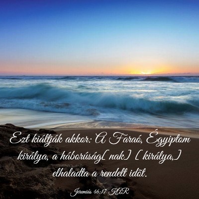 Picture 03 - Jeremiás 46:17 KAR - Ezt kiáltják akkor: A Faraó, Égyiptom - Bible Verse Picture