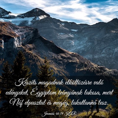 Picture 03 - Jeremiás 46:19 KAR - Készíts magadnak elköltözésre való - Bible Verse Picture