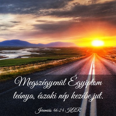 Picture 03 - Jeremiás 46:24 KAR - Megszégyenül Égyiptom leánya, északi nép - Bible Verse Picture