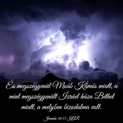 Picture 03 - Jeremiás 48:13 KAR - És megszégyenül Moáb Kámós miatt, a mint - Bible Verse Picture