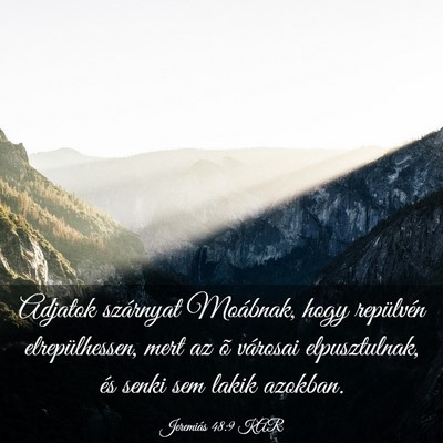 Picture 03 - Jeremiás 48:9 KAR - Adjatok szárnyat Moábnak, hogy repülvén - Bible Verse Picture