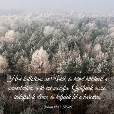 Picture 03 - Jeremiás 49:14 KAR - Hírt hallottam az Úrtól, és követ küldetett - Bible Verse Picture
