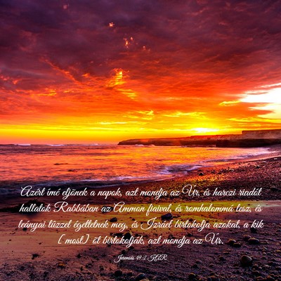 Picture 03 - Jeremiás 49:2 KAR - Azért ímé eljõnek a napok, azt mondja az Úr, - Bible Verse Picture