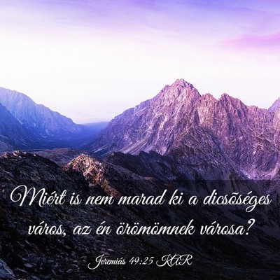 Picture 03 - Jeremiás 49:25 KAR - Miért is nem marad ki a dicsõséges város, az - Bible Verse Picture