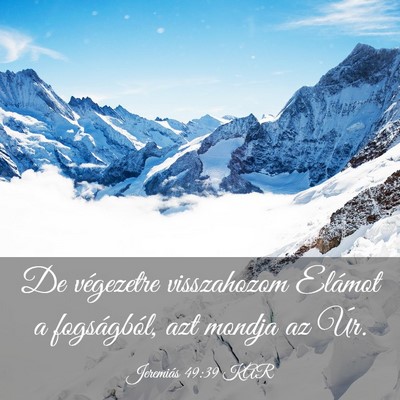 Picture 03 - Jeremiás 49:39 KAR - De végezetre visszahozom Elámot a fogságból, - Bible Verse Picture