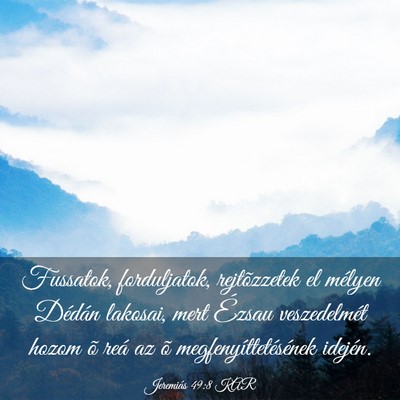 Picture 03 - Jeremiás 49:8 KAR - Fussatok, forduljatok, rejtõzzetek el mélyen - Bible Verse Picture