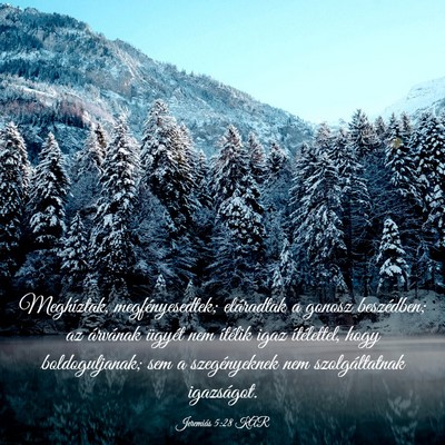 Picture 03 - Jeremiás 5:28 KAR - Meghíztak, megfényesedtek; eláradtak a gonosz - Bible Verse Picture
