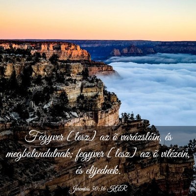 Picture 03 - Jeremiás 50:36 KAR - Fegyver [lesz] az õ varázslóin, és - Bible Verse Picture
