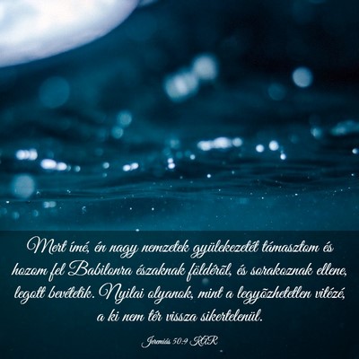 Picture 03 - Jeremiás 50:9 KAR - Mert ímé, én nagy nemzetek gyülekezetét - Bible Verse Picture