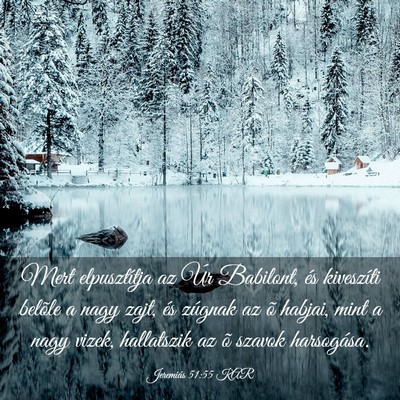 Picture 03 - Jeremiás 51:55 KAR - Mert elpusztítja az Úr Babilont, és kiveszíti - Bible Verse Picture