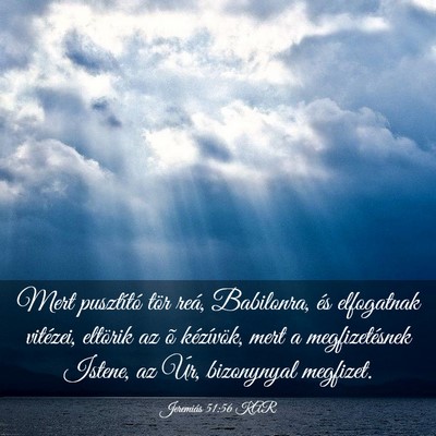 Picture 03 - Jeremiás 51:56 KAR - Mert pusztító tör reá, Babilonra, és - Bible Verse Picture