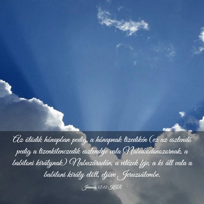 Picture 03 - Jeremiás 52:12 KAR - Az ötödik hónapban pedig, a hónapnak - Bible Verse Picture